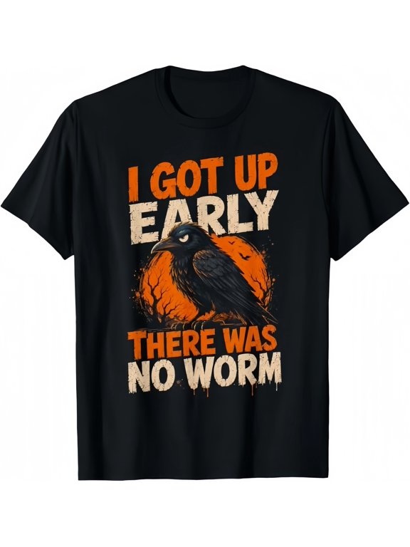 I Got Up Early There was No Worm Grumpy Raven T-Shirt