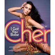 I Got You Babe A Celebration of Cher Hardcover