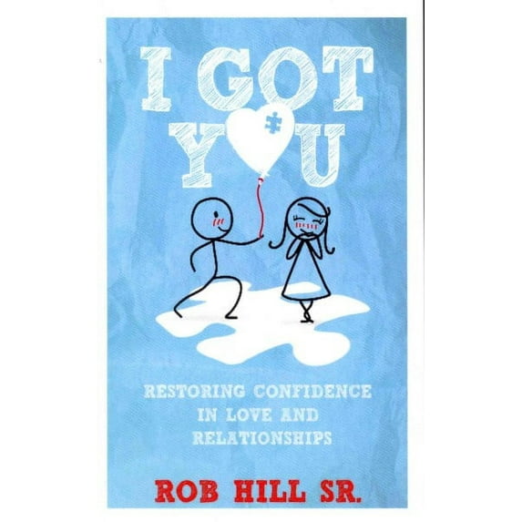 I Got You: Restoring Confidence in Love and Relationships