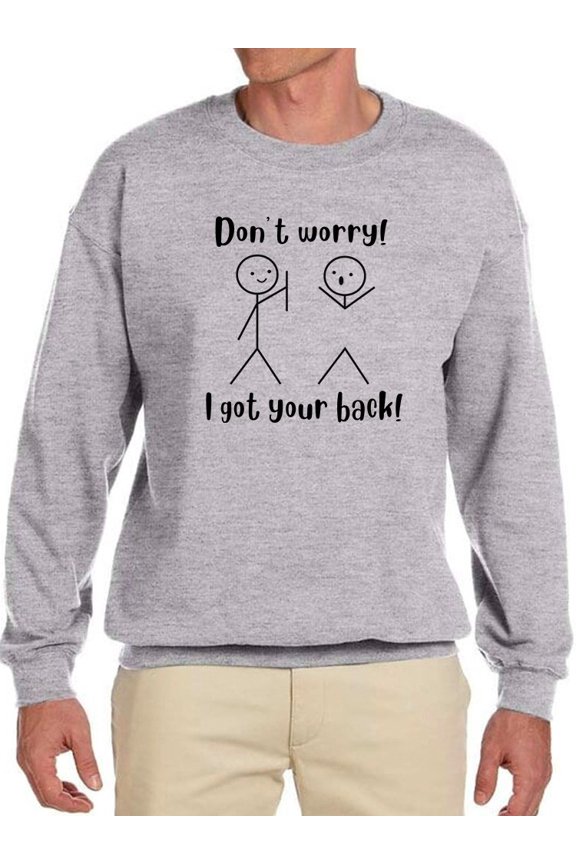 I Got Your Back Funny Quote Sweatshirt Men -GoatDeals Designs, Male Medium