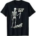 thumbnail image 1 of I Got Your Back Halloween Skeleton Skull Sarcastic T-Shirt, 1 of 5
