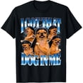 thumbnail image 1 of I Got that Dog in Me Funny Dog Dancer Tuff Meme Gen Z T-Shirt, 1 of 2