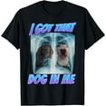 thumbnail image 1 of I Got that Dog in Me Xray Meme Funny Dogs Pitbull T-Shirt, 1 of 2
