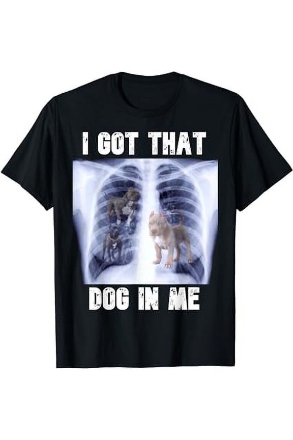 I Got that Dog in Me Xray Meme T-Shirt