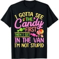 thumbnail image 1 of I Gotta See The Candy First I See The Candy First T-Shirt, 1 of 4