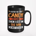 thumbnail image 1 of I Gotta See the Candy First Then I Get in the Van, I'm Not Stupid, Sarcastic Quote, Black 15oz Ceramic Mug, 1 of 5