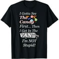 thumbnail image 1 of I Gotta See the Candy First Then I get in the VAN - T-Shirt T-Shirt, 1 of 3