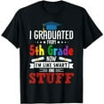 thumbnail image 1 of I Graduated 5th Grade Now I'm Smart Funny Graduating Student T-Shirt, 1 of 5