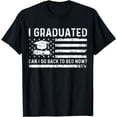 thumbnail image 1 of I Graduated Can I Go Back To Bed Now Graduation T-Shirt, 1 of 4