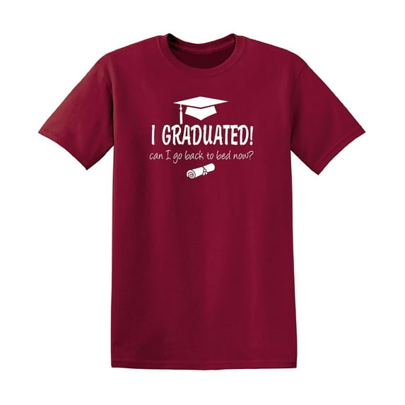 I Graduated Can I Go Back To Bed Now Sarcastic Humor Graphic Novelty Funny T Shirt