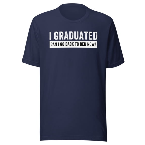 I Graduated Can I Go Back To Bed Now Shirt, Unisex, Senior High School Shirt, Senior Graduation Shirt, Class Senior Shirt, Class Of 2024 (Navy, 3XL)