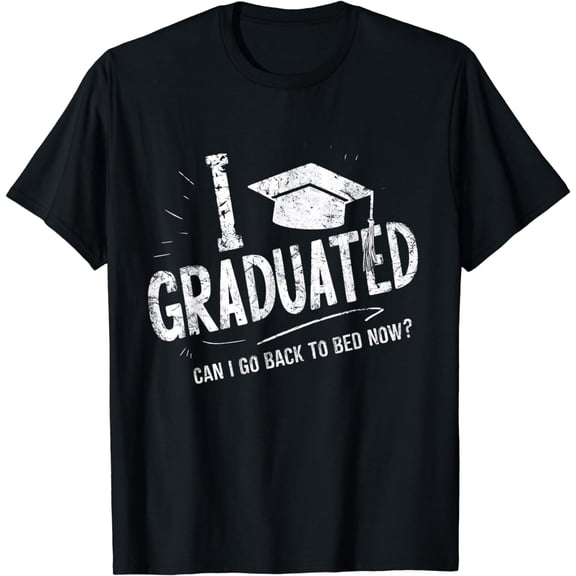 I Graduated Can I Go Back To Bed Now T-Shirt Graduation T-Shirt mens t shirt，black，women，funny，misfits，men，journey，t-shirt