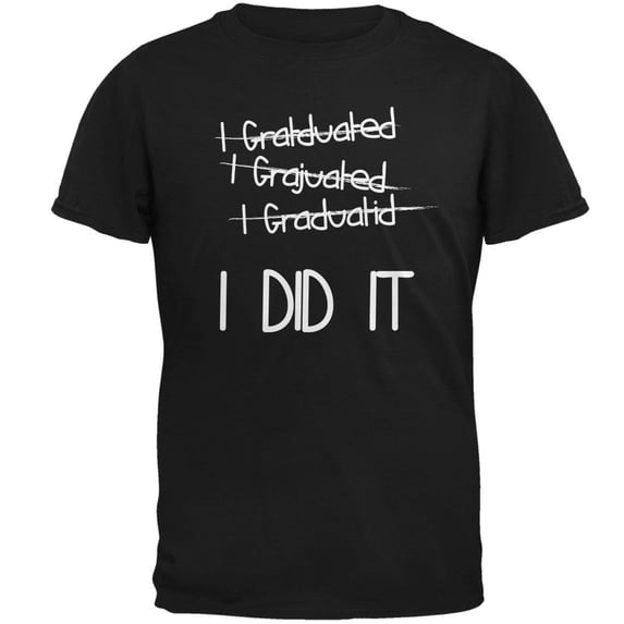 I Graduated Did It Black Adult T-Shirt - Large