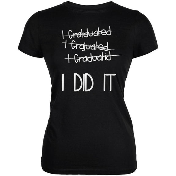 I Graduated Did It Black Juniors Soft T-Shirt - 2X-Large