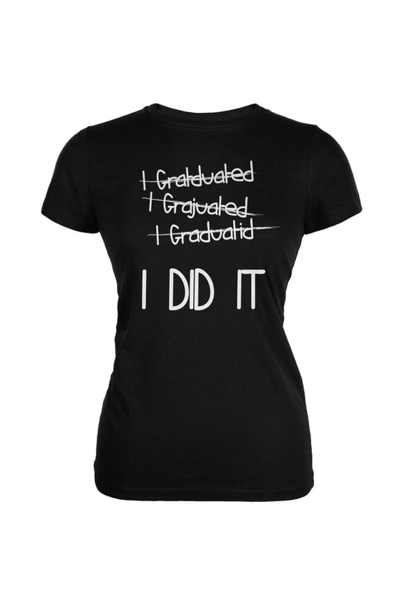 I Graduated Did It Black Juniors Soft T-Shirt - Large
