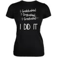 thumbnail image 1 of I Graduated Did It Black Juniors Soft T-Shirt - X-Large, 1 of 1