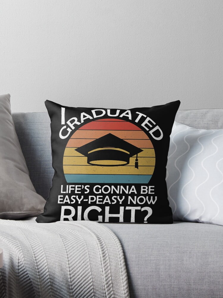 I Graduated Lifes Gonna Be Easy Peasy Now Right? - Funny Graduation ...