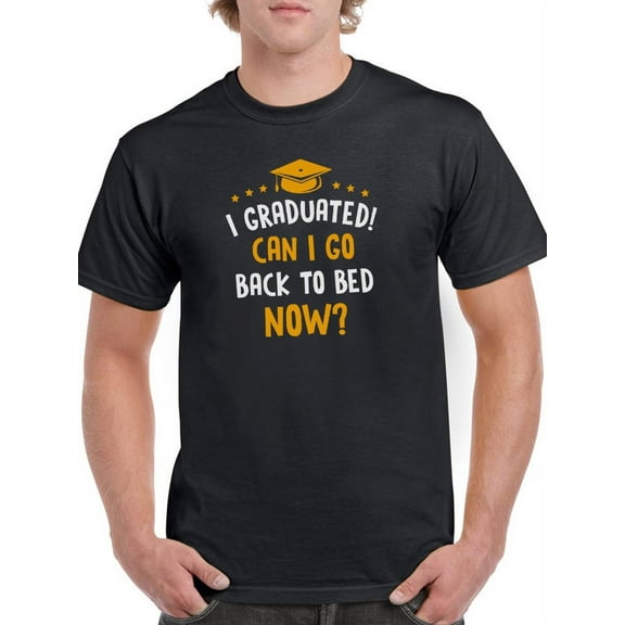I Graduated! Men T-Shirt, Male Large