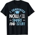 thumbnail image 1 of I Graduated Now I'm Like Smart And Stuff Funny Graduation T-Shirt, 1 of 4