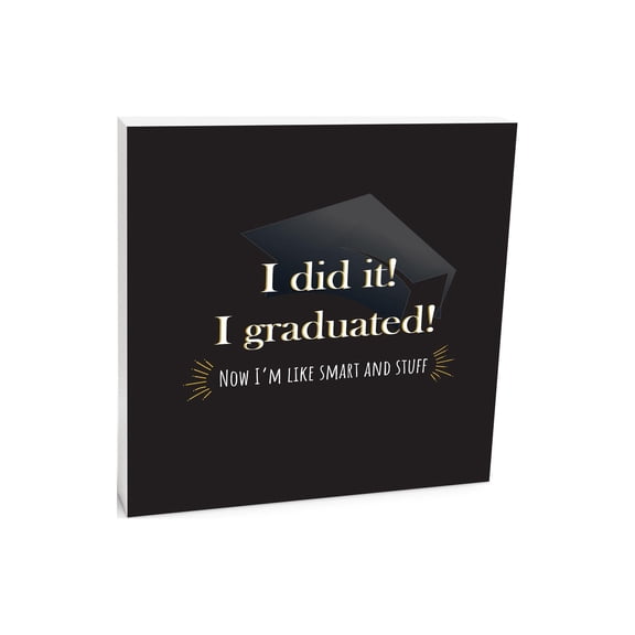 I Graduated Smart & Stuff Black Grad Cap 10 x 10 Wood Tabletop Sign Plaque