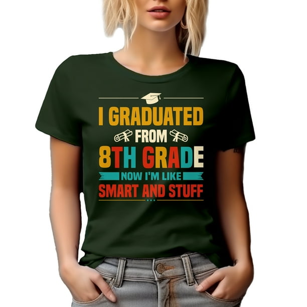 I Graduated Now Im Like Smart And Stuff Funny Grad T Shirt I Graduated Now Im Like Smart And Stuff Funny Grad T Shirt