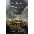 thumbnail image 1 of I Grew Where I Was Planted (Paperback), 1 of 1