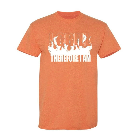 I Grill Therefore I Am Sarcastic Humor Graphic Novelty Funny T Shirt