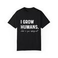 thumbnail image 1 of I Grow Humans What Is Your Superpower? Future Mom Unisex Garment-Dyed T-shirt, 1 of 4