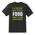 thumbnail image 1 of I Grow My Own Food, What's Your Superpower? Funny Tee Mens Graphic T Shirts Black,3XL, 1 of 1