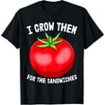 thumbnail image 1 of I Grow Them For Sandwiches Tee Shirts Fruit Tees Tomato Love T-ShirtPure cotton short-sleeved shirts for both men and women, 1 of 6