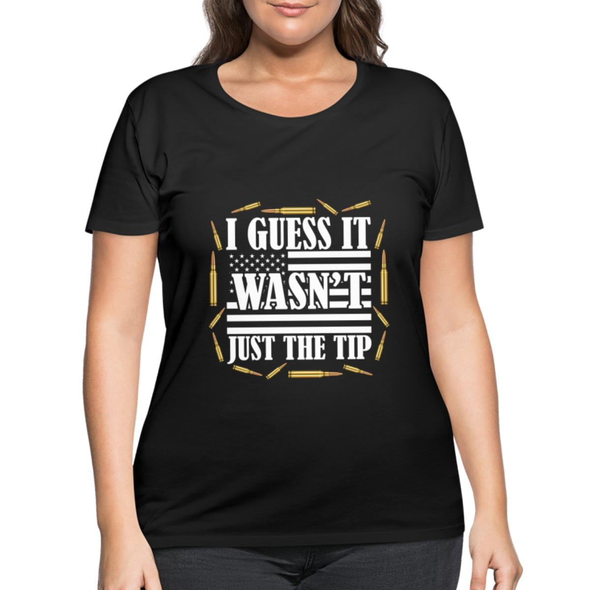 I Guess It Wasn T Just The Tip Baby Bodysuit Women s Curvy T Shirt Women s Plus Size Tee Walmart