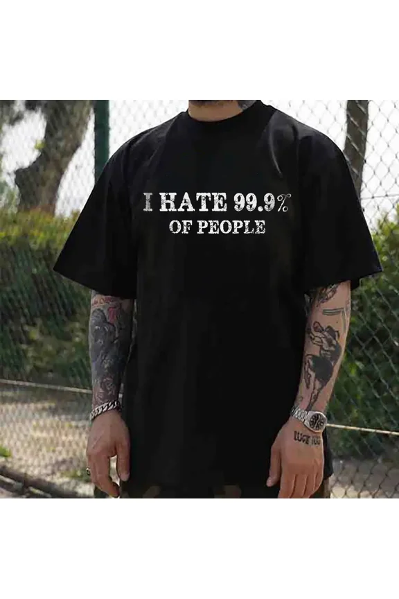 I HATE 99.9% OF PEOPLE Graphic T-Shirt, Black Printed Casual Daily Short Sleeve Tee