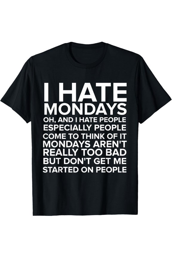 I HATE PEOPLE T SHIRT Hate Mondays Tee T-Shirt