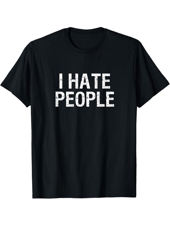 t-shirt I HATE PEOPLE T-Shirt.