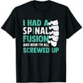 thumbnail image 1 of I Had A Spinal Fusion Funny Back Surgery Scoliosis Graphic T-Shirt, 1 of 4