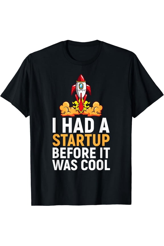 I Had A Startup Entrepreneur Business Owner CEO T-Shirt