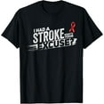 thumbnail image 1 of I Had A Stroke Whats Your Excuse - Funny Stroke Survivor T-Shirt, 1 of 4