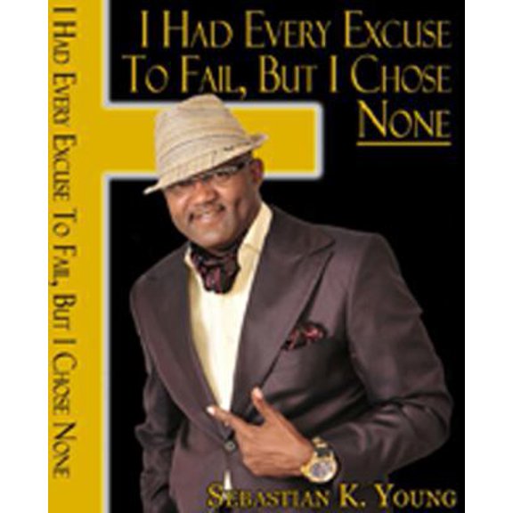 Pre-Owned I Had Every Excuse to Fail, but I Chose None (Paperback) 098266740X 9780982667408