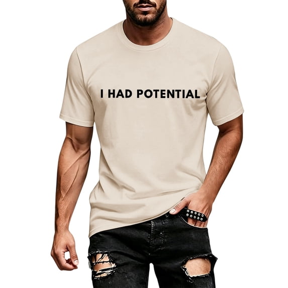 I Had Potential Shirt I Had Potential T Shirt for Men