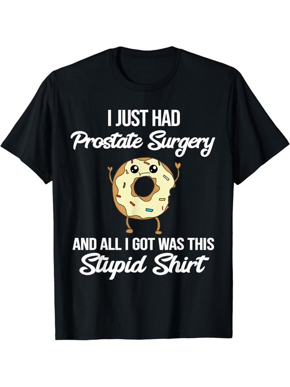 I Had Prostate Surgery Recovery Meme Funny Quote Donut T-Shirt, Vintage Birthday Gift