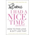 thumbnail image 1 of I Had a Nice Time and Other Lies...: How to Find Love &amp; Sh*t Like That, (Paperback), 1 of 2