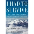 thumbnail image 1 of Pre-Owned I Had to Survive: How a Plane Crash in the Andes Inspired My Calling to Save Lives (Hardcover) 1476765448 9781476765440, 1 of 1