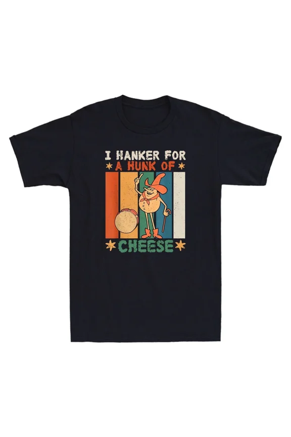 I Hanker For A Hunk Of Cheese Funny Cartoon Meme Humor Quote Unisex T-Shirt