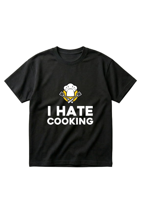 I Hate Cooking Funny Anti Cook Gift Kitchen Humor T-Shirts