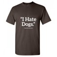 thumbnail image 1 of I Hate Dogs Said No One Ever Novelty Humor Graphic Tees Men Dog Shirt Pet Lover Gift Funny Sarcastic T Shirt, 1 of 5
