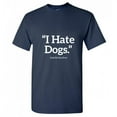 thumbnail image 1 of I Hate Dogs Said No One Ever Novelty Humor Graphic Tees Men Dog Shirt Pet Lover Gift Funny Sarcastic T Shirt, 1 of 5