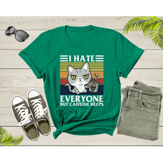 I Hate Everyone But Caffeine Helps Funny Sarcastic Angry Cat T-Shirt Angry Cat Lover Gift T Shirt for Men Women Kids Boys Girls Tshirt