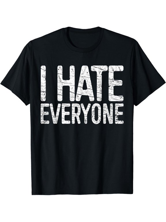 I Hate Everyone T-Shirt Funny Introvert Shirt T-Shirt