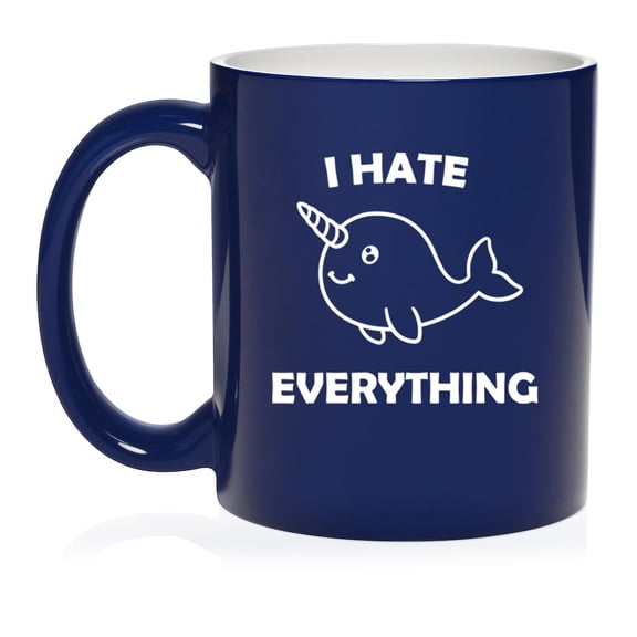 I Hate Everything Narwhal Funny Ceramic Coffee Mug Tea Cup Gift for Her, Him, Friend, Coworker, Wife, Husband (11oz Blue)
