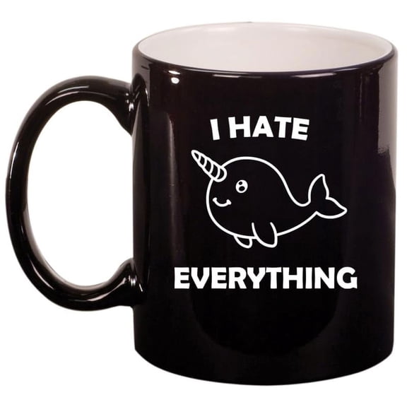 I Hate Everything Narwhal Funny Ceramic Coffee Mug Tea Cup Gift for Her, Him, Friend, Coworker, Wife, Husband (11oz Gloss Black)